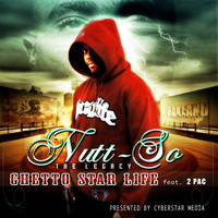 Nuttso - Ghetto Star Life feat. 2 Pac (Explicit)