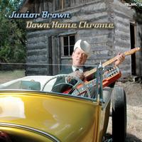 Junior Brown - Down Home Chrome