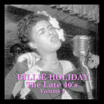 Billie Holiday - The Late 40s Vol 2