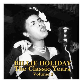Billie Holiday - The Classic Years - Vol 2