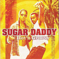 Sugar Daddy - Hot 'n Groovy