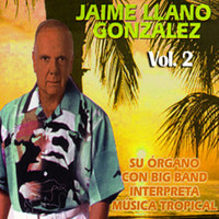 Jaime Llano González - Su Órgano Con Big Band Interpreta Música Tropical Volume 2