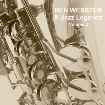 Ben Webster - And Jazz Legends - Vol 2