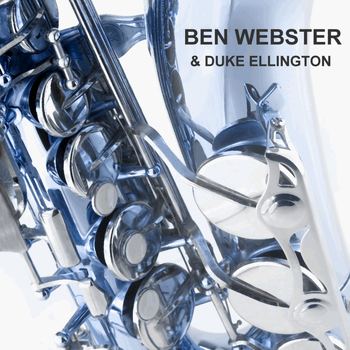 Ben Webster - & Duke Ellington