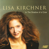 Lisa Kirchner* & Lisa Kirchner - In the Shadow of a Crow