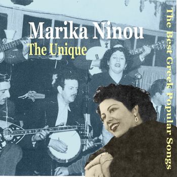 Marika Ninou - Marika Ninou, The Unique the Best Greek Popular Songs, 1948-1956