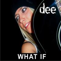 Dee - What If