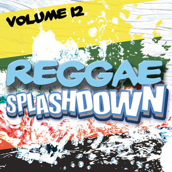 Various Artists - Reggae Splashdown, Vol 12