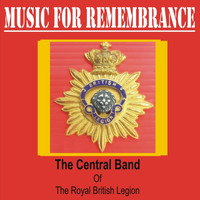 The Central Band Of The Royal British Legion - Music for Remembrance