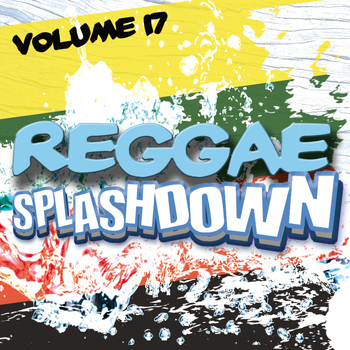 Various Artists - Reggae Splashdown, Vol 17