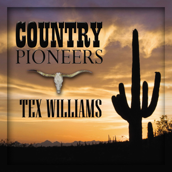 Tex Williams - Country Pioneers - Tex Williams