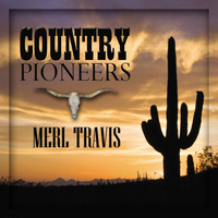 Merle Travis - Country Pioneers - Merle Travis