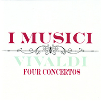 I Musici - Vivaldi: Four Concertos