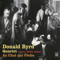 Donald Byrd Quartet - Au Chat Qui Pêche