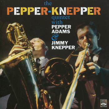 Pepper Adams & Jimmy Knepper - The Pepper - Knepper Quintet
