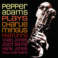 Pepper Adams - Plays Charlie Mingus