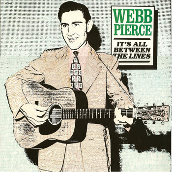 Webb Pierce - It's All Between The Lines