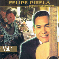Felipe Pirela - El Bolerista De América Volume 1