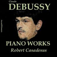 Robert Casadesus - Claude Debussy, Vol. 5: Piano Works (Award Winners)