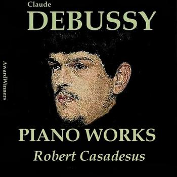 Robert Casadesus - Claude Debussy, Vol. 5: Piano Works (Award Winners)