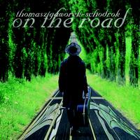 Tomasz Gaworek-Schodrok - On the Road