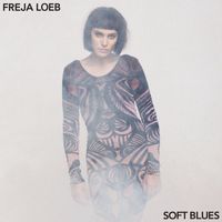 Freja Loeb - Soft Blues