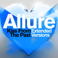 Allure - Kiss From The Past (Extended Versions)