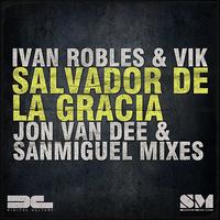 Ivan Robles & Vik - Salvador de la Gracia - EP
