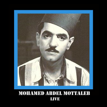 Mohamed Abdel Mottaleb - Abdel Mottaleb Live