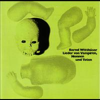 Bernd Witthüser - Lieder von Vampiren, Nonnen un