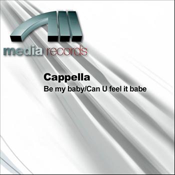 Cappella - Be my baby/Can U feel it babe