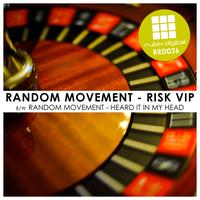 Random Movement - Risk VIP / Heard It In My Head