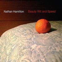 Nathan Hamilton - Beauty, Wit & Speed