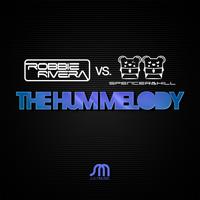 Robbie Rivera vs. Spencer & Hill - The Hum Melody