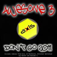 Awesome 3 - Don't Go 2011