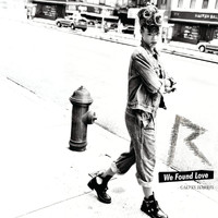 Rihanna, Calvin Harris - We Found Love (German 2 trk)