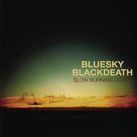 Blue Sky Black Death - Slow Burning Lights