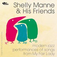Shelly Manne And His Friends - Modern Jazz Performances of Songs from My Fair Lady (Original Album Plus Bonus Tracks)