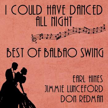 Various Artists - I Could Have Danced All Night (Best of Balbao Swing)