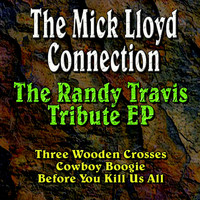 The Mick Lloyd Connection - The Randy Travis Tribute EP