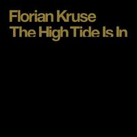 Florian Kruse - The High Tide Is In