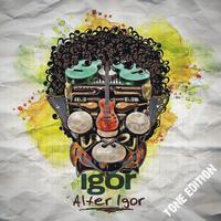 Igor - Alter Igor (Tone Edition)