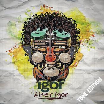 Igor - Alter Igor (Tone Edition)