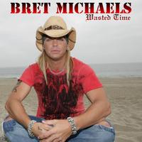 Bret Michaels - Wasted Time