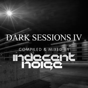 Various Artists - Dark Sessions IV (Compiled & Mixed by Indecent Noise)
