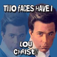 Lou Christy - Two Faces Have I
