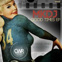 MKDJ - Good Times EP