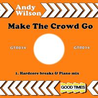 Andy Wilson - Make The Crowd Go