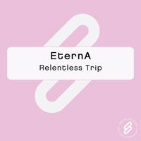 EternA - Relentless Trip