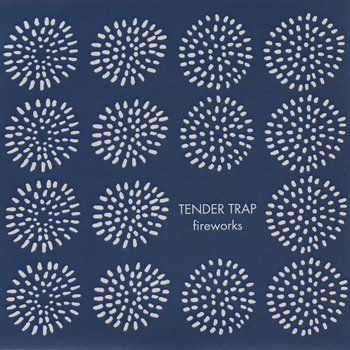 Tender Trap - Fireworks